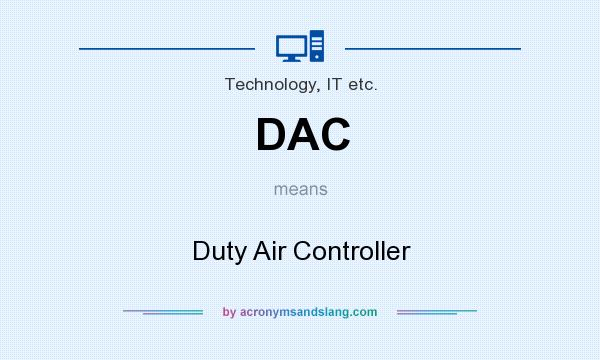What does DAC mean? It stands for Duty Air Controller