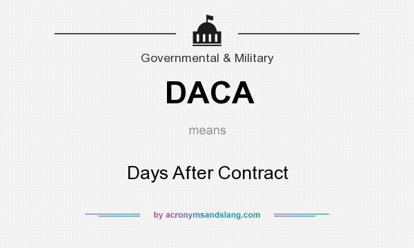 What does DACA mean? It stands for Days After Contract