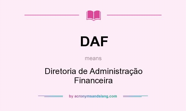 What does DAF mean? It stands for Diretoria de Administração Financeira