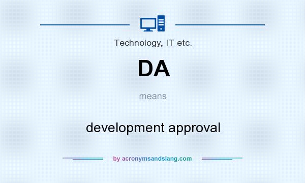 What does DA mean? It stands for development approval