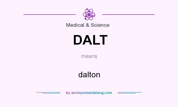 What does DALT mean? It stands for dalton