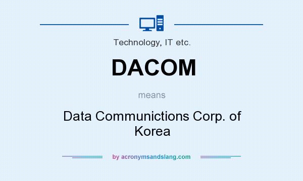 What does DACOM mean? It stands for Data Communictions Corp. of Korea