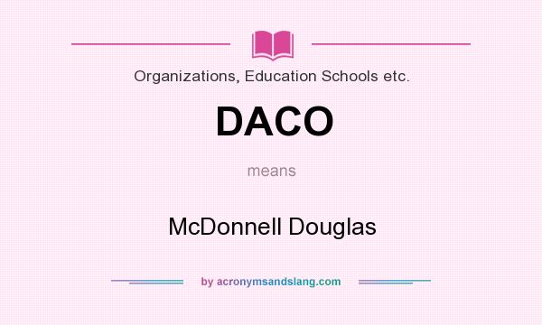 What does DACO mean? It stands for McDonnell Douglas
