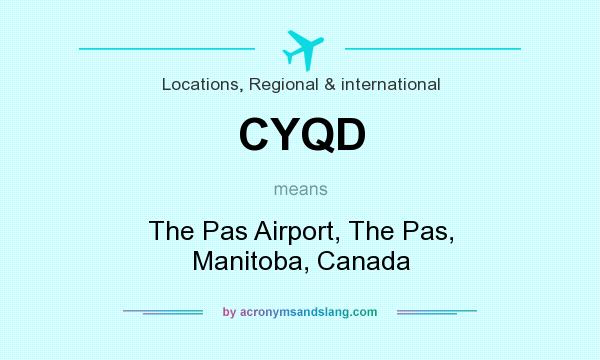 What does CYQD mean? It stands for The Pas Airport, The Pas, Manitoba, Canada