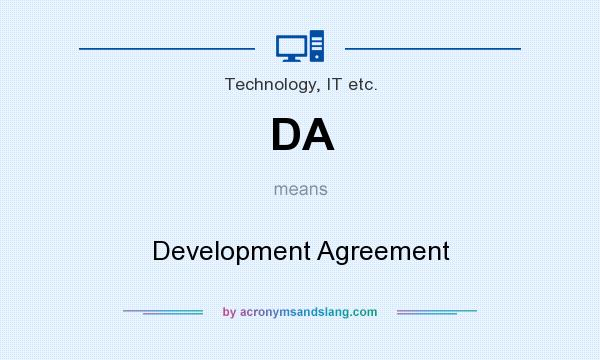 What does DA mean? It stands for Development Agreement