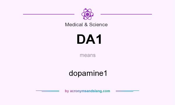 What does DA1 mean? It stands for dopamine1