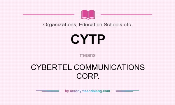 What does CYTP mean? It stands for CYBERTEL COMMUNICATIONS CORP.