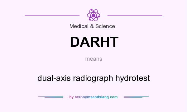 What does DARHT mean? It stands for dual-axis radiograph hydrotest