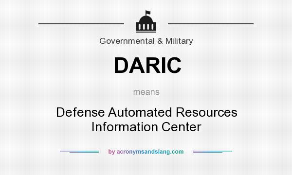 What does DARIC mean? It stands for Defense Automated Resources Information Center