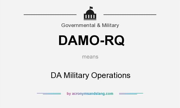What does DAMO-RQ mean? It stands for DA Military Operations