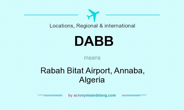 What does DABB mean? It stands for Rabah Bitat Airport, Annaba, Algeria