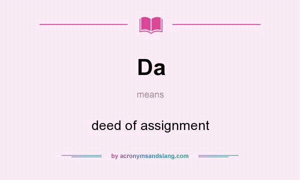 What does Da mean? It stands for deed of assignment