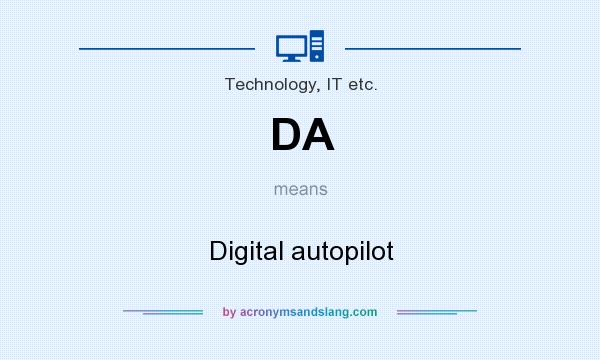 What does DA mean? It stands for Digital autopilot