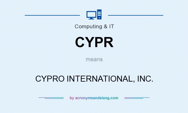What does CYPR mean? It stands for CYPRO INTERNATIONAL, INC.