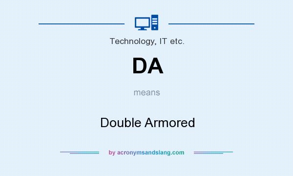 What does DA mean? It stands for Double Armored