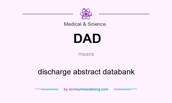 What does DAD mean? It stands for discharge abstract databank