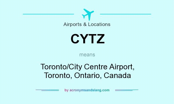 What does CYTZ mean? It stands for Toronto/City Centre Airport, Toronto, Ontario, Canada