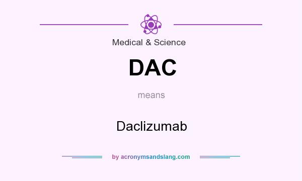 What does DAC mean? It stands for Daclizumab
