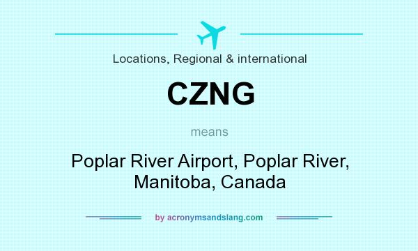 What does CZNG mean? It stands for Poplar River Airport, Poplar River, Manitoba, Canada