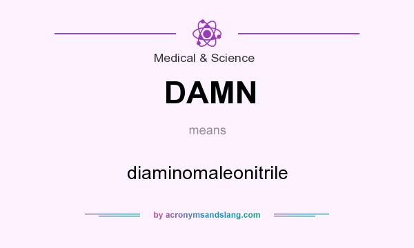 What does DAMN mean? It stands for diaminomaleonitrile
