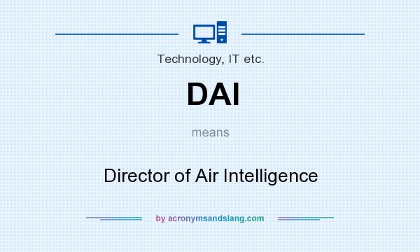 What does DAI mean? It stands for Director of Air Intelligence