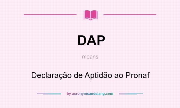 What does DAP mean? It stands for Declaração de Aptidão ao Pronaf