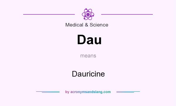 What does Dau mean? It stands for Dauricine