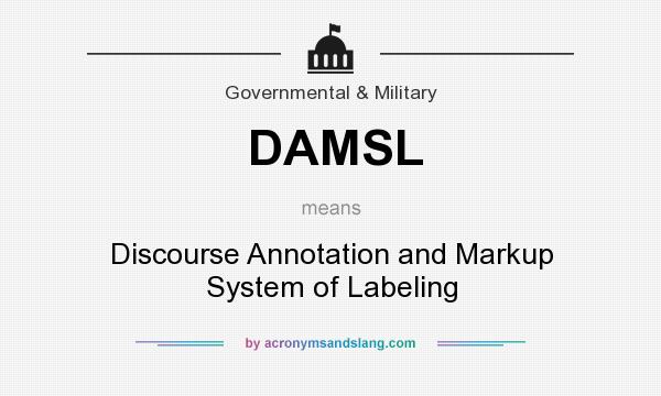 What does DAMSL mean? It stands for Discourse Annotation and Markup System of Labeling