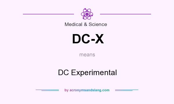 What does DC-X mean? It stands for DC Experimental