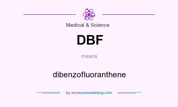 What does DBF mean? It stands for dibenzofluoranthene