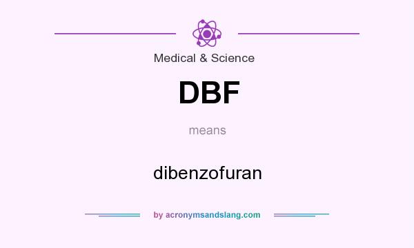 What does DBF mean? It stands for dibenzofuran
