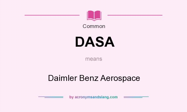 What does DASA mean? It stands for Daimler Benz Aerospace