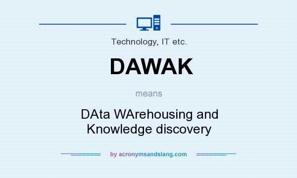 What does DAWAK mean? It stands for DAta WArehousing and Knowledge discovery