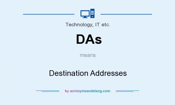 What does DAs mean? It stands for Destination Addresses