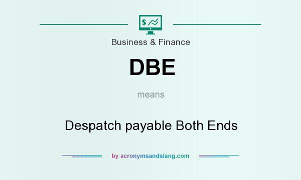 What does DBE mean? It stands for Despatch payable Both Ends