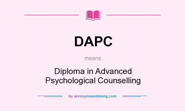 What does DAPC mean? It stands for Diploma in Advanced Psychological Counselling