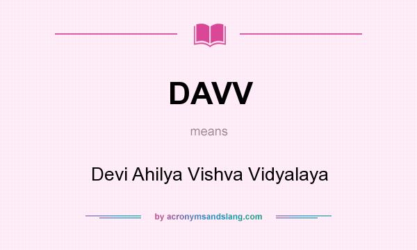 What does DAVV mean? It stands for Devi Ahilya Vishva Vidyalaya