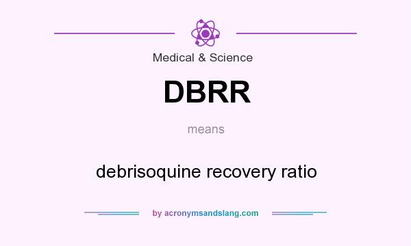 What does DBRR mean? It stands for debrisoquine recovery ratio
