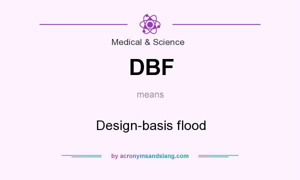What does DBF mean? It stands for Design-basis flood