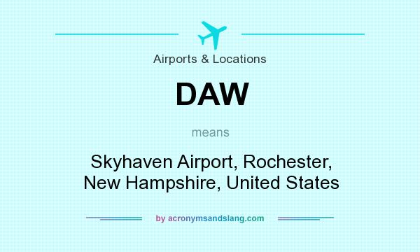 What does DAW mean? It stands for Skyhaven Airport, Rochester, New Hampshire, United States