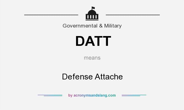 What does DATT mean? It stands for Defense Attache