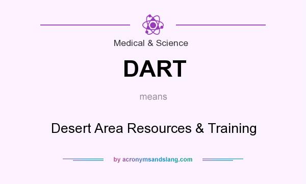 What does DART mean? It stands for Desert Area Resources & Training