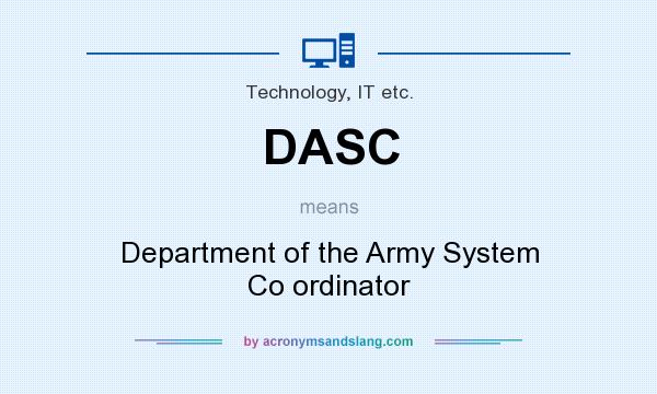 What does DASC mean? It stands for Department of the Army System Co ordinator