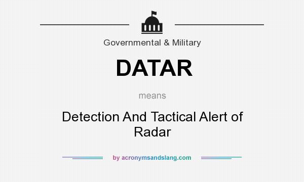 What does DATAR mean? It stands for Detection And Tactical Alert of Radar