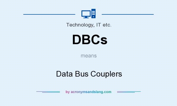 What does DBCs mean? It stands for Data Bus Couplers