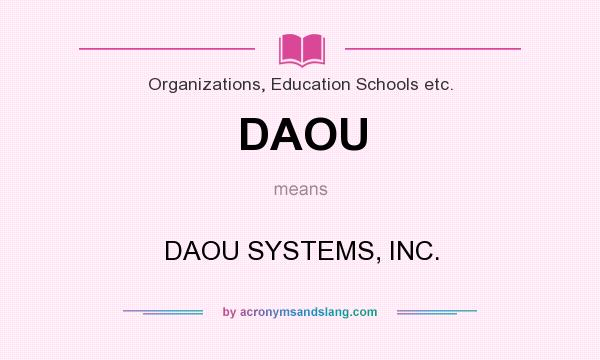 What does DAOU mean? It stands for DAOU SYSTEMS, INC.