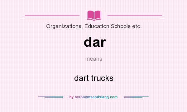 What does dar mean? It stands for dart trucks