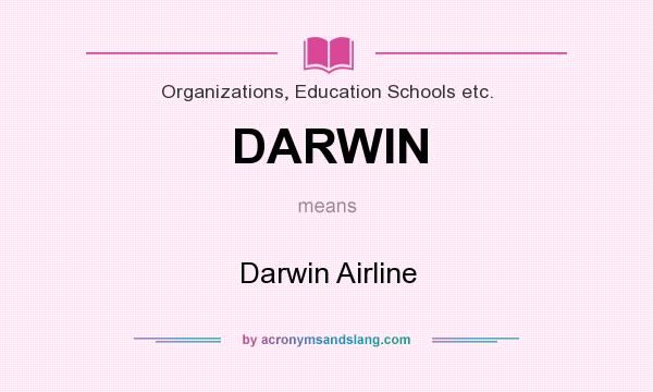 What does DARWIN mean? It stands for Darwin Airline