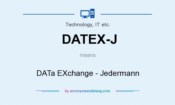 What does DATEX-J mean? It stands for DATa EXchange - Jedermann