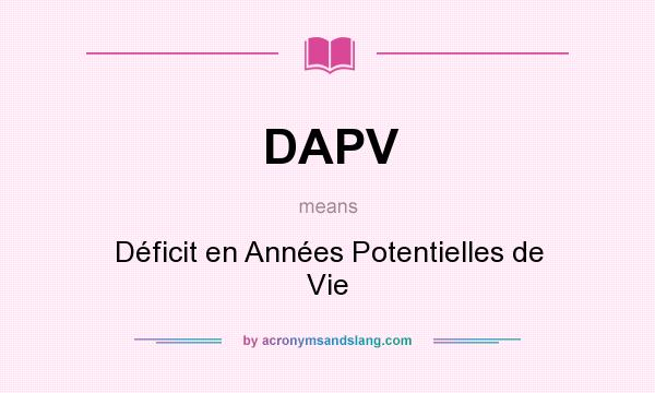 What does DAPV mean? It stands for Déficit en Années Potentielles de Vie
